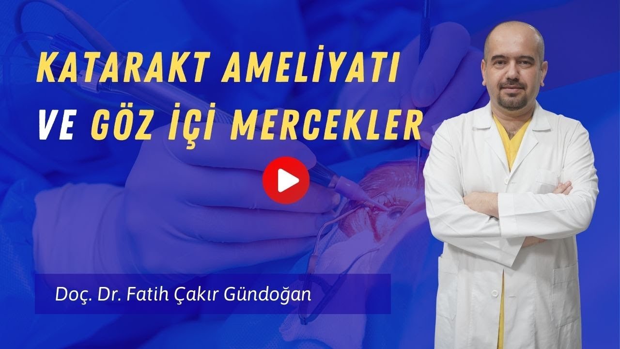 Katarakt Ameliyatı ve Göz İçi Mercekler